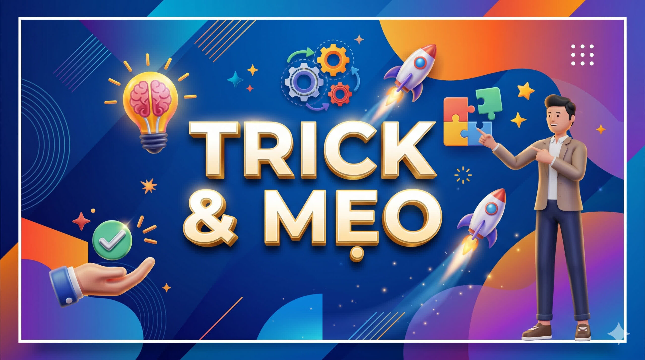 Trick & Mẹo